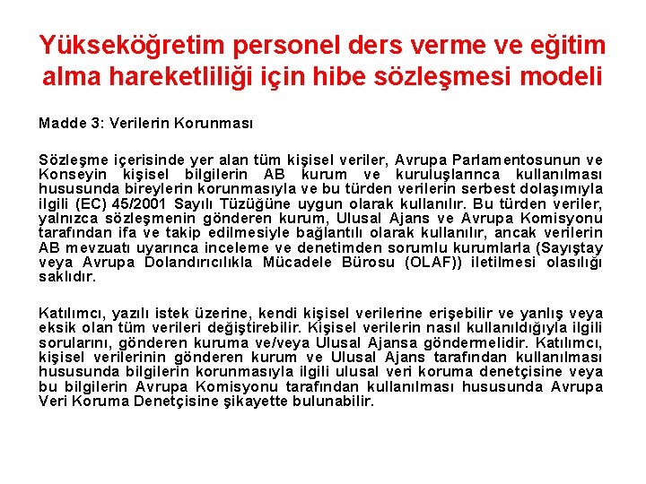 Yükseköğretim personel ders verme ve eğitim alma hareketliliği için hibe sözleşmesi modeli Madde 3: