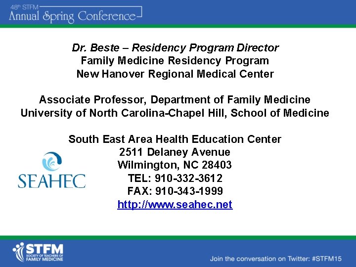 Dr. Beste – Residency Program Director Family Medicine Residency Program New Hanover Regional Medical