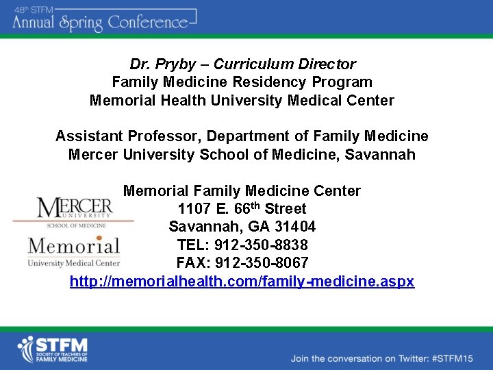 Dr. Pryby – Curriculum Director Family Medicine Residency Program Memorial Health University Medical Center
