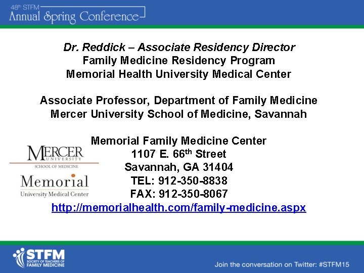 Dr. Reddick – Associate Residency Director Family Medicine Residency Program Memorial Health University Medical