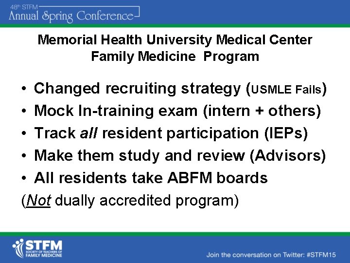 Memorial Health University Medical Center Family Medicine Program • Changed recruiting strategy (USMLE Fails)