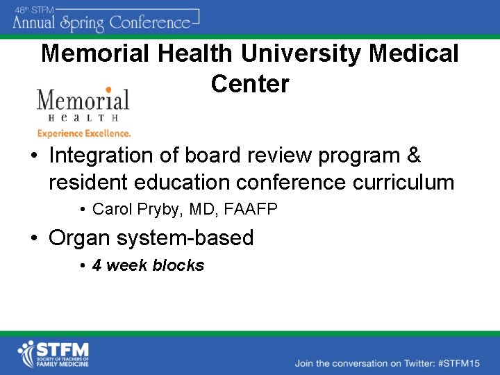Memorial Health University Medical Center • Integration of board review program & resident education