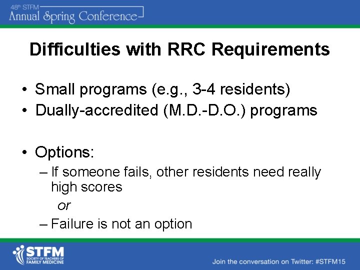 Difficulties with RRC Requirements • Small programs (e. g. , 3 -4 residents) •