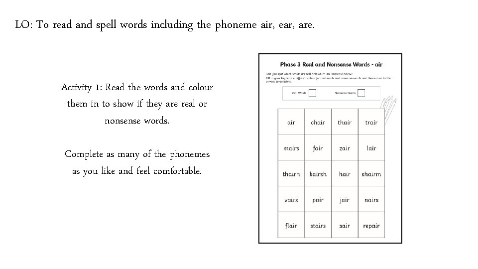 LO: To read and spell words including the phoneme air, ear, are. Activity 1: