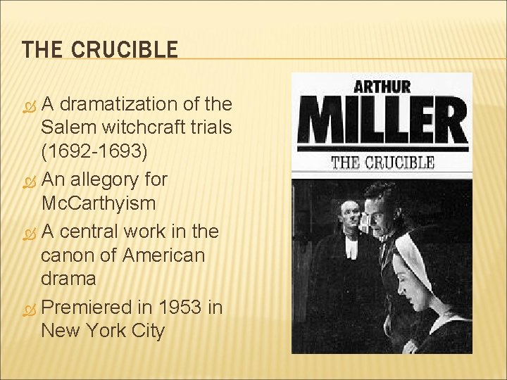 THE CRUCIBLE A dramatization of the Salem witchcraft trials (1692 -1693) An allegory for