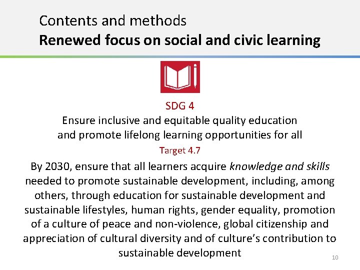 Contents and methods Renewed focus on social and civic learning SDG 4 Ensure inclusive