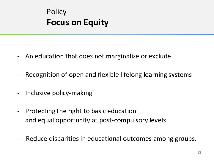 Policy Focus on Equity - An education that does not marginalize or exclude -