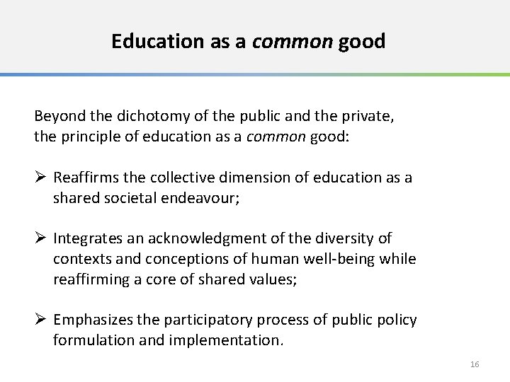Education as a common good Beyond the dichotomy of the public and the private,
