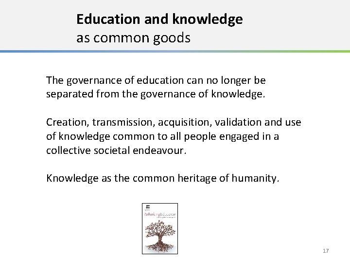 Education and knowledge as common goods The governance of education can no longer be