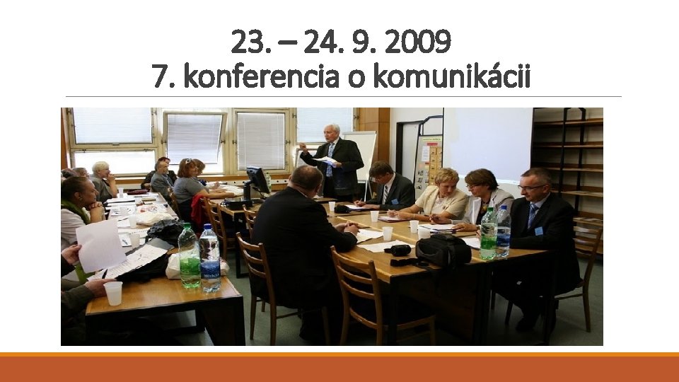 23. – 24. 9. 2009 7. konferencia o komunikácii 