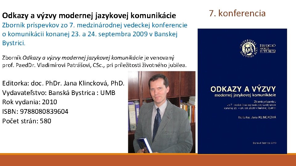 Odkazy a výzvy modernej jazykovej komunikácie Zborník príspevkov zo 7. medzinárodnej vedeckej konferencie o