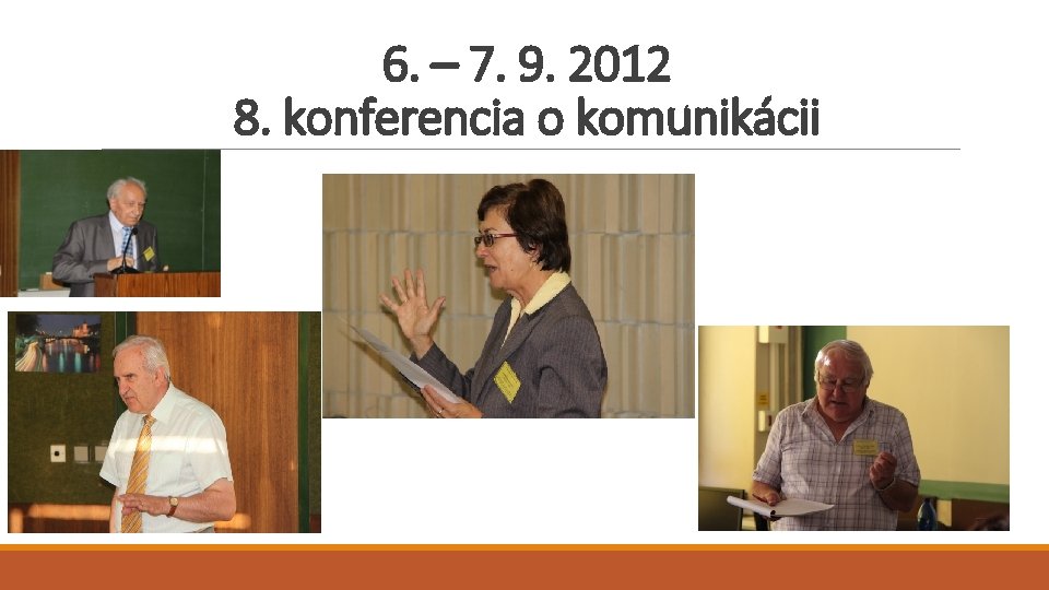 6. – 7. 9. 2012 8. konferencia o komunikácii 