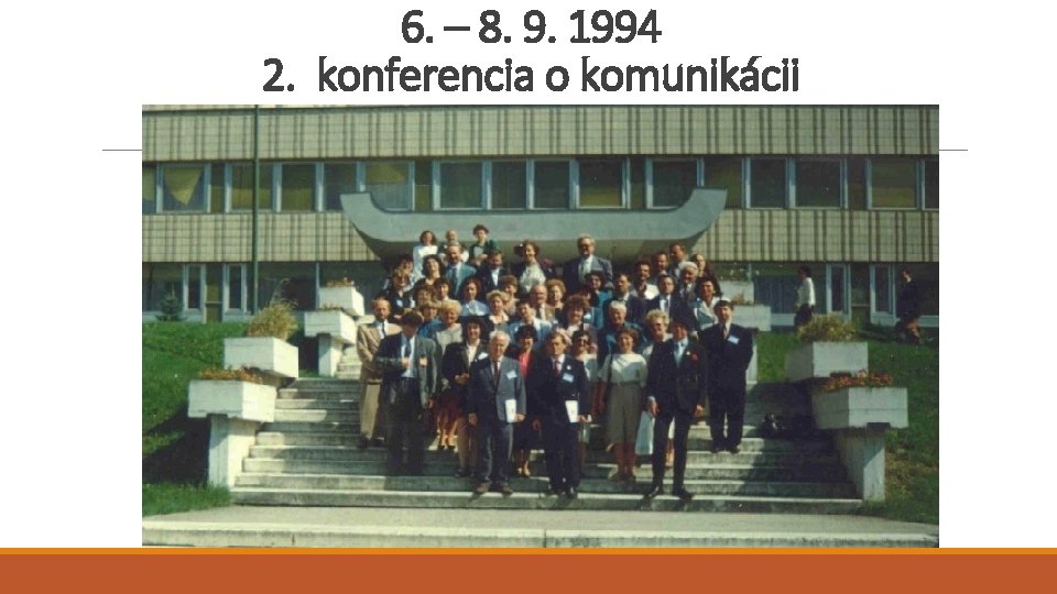 6. – 8. 9. 1994 2. konferencia o komunikácii 