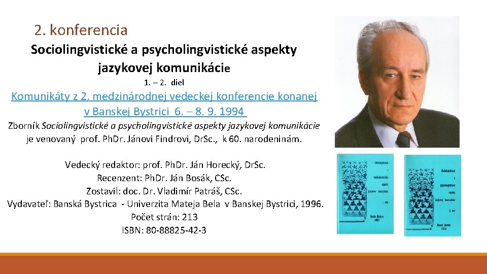 2. konferencia Sociolingvistické a psycholingvistické aspekty jazykovej komunikácie 1. – 2. diel Komunikáty z