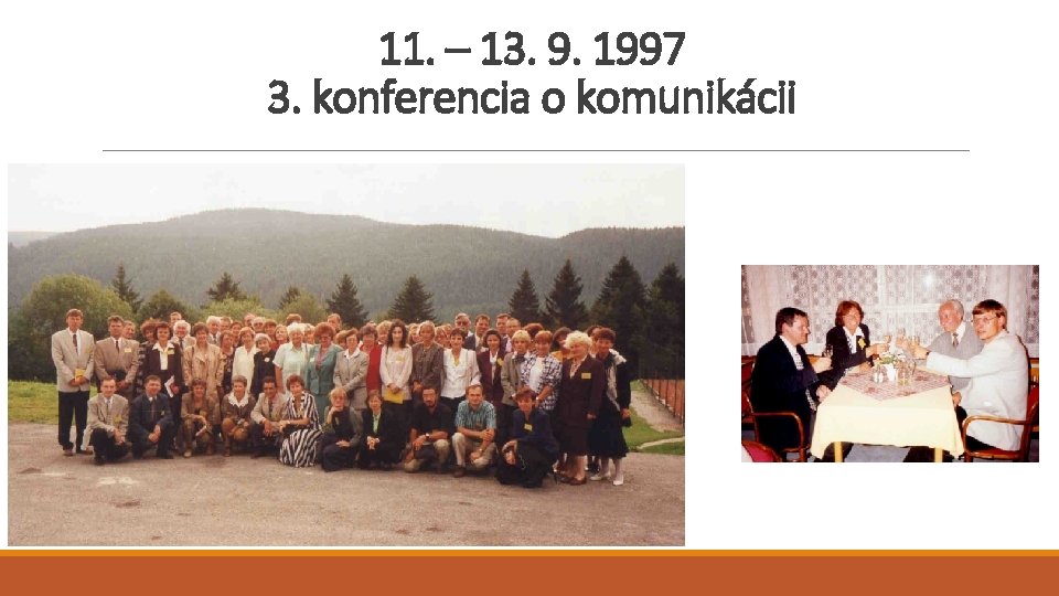 11. – 13. 9. 1997 3. konferencia o komunikácii 