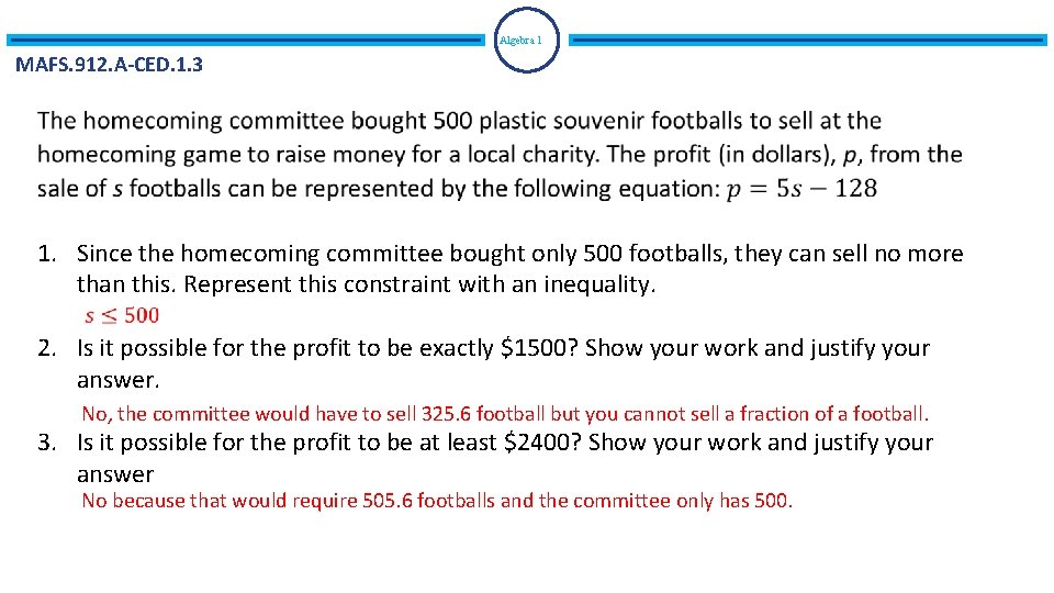 Algebra 1 MAFS. 912. A-CED. 1. 3 1. Since the homecoming committee bought only