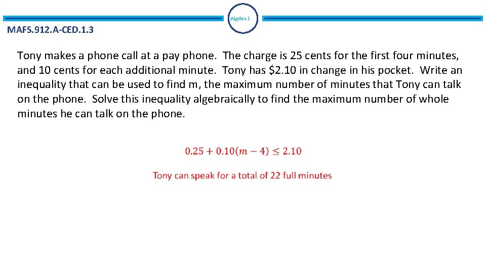 Algebra 1 MAFS. 912. A-CED. 1. 3 Tony makes a phone call at a