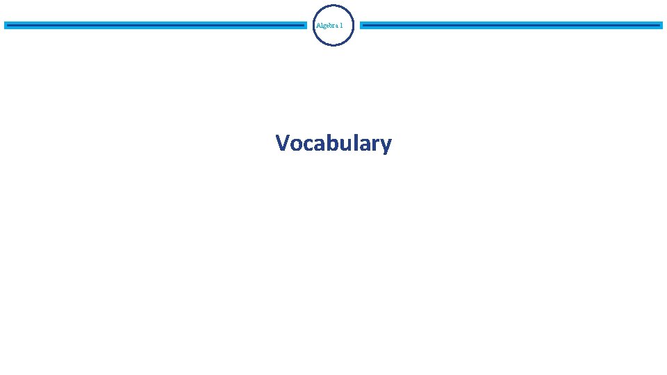 Algebra 1 Vocabulary Algebra 1 Vocabulary