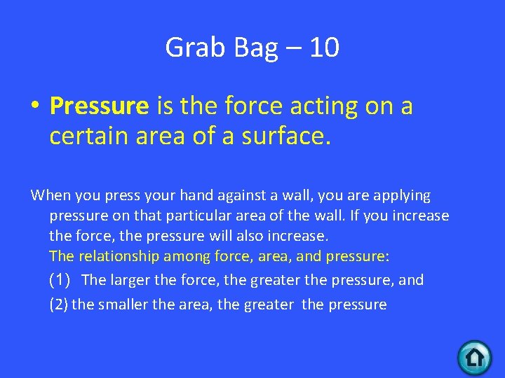Grab Bag – 10 • Pressure is the force acting on a certain area