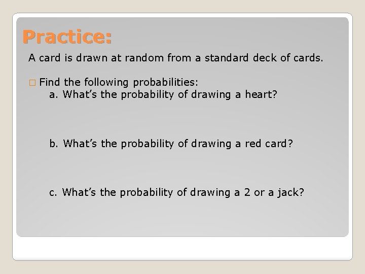 Practice: A card is drawn at random from a standard deck of cards. � Practice: A card is drawn at random from a standard deck of cards. �