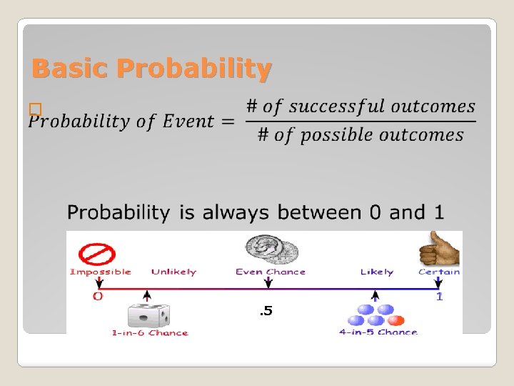 Basic Probability � . 5 Basic Probability � . 5