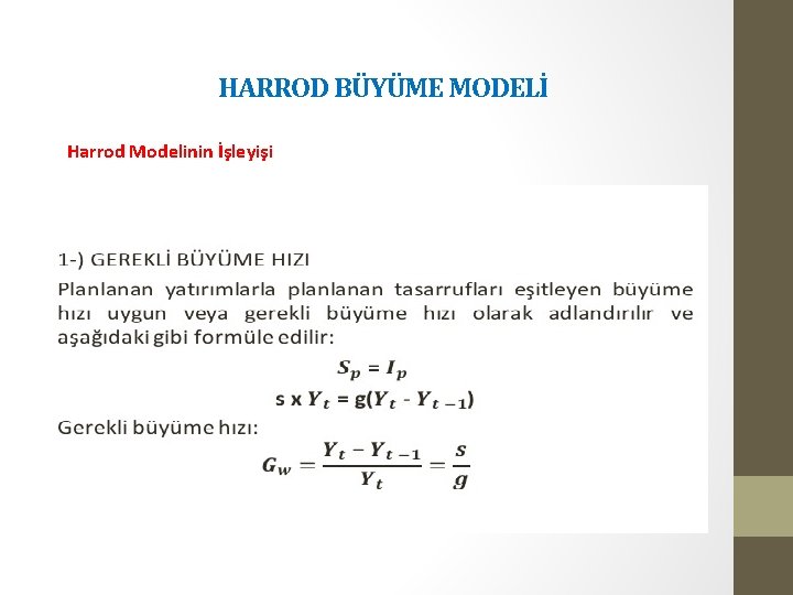 HARROD BÜYÜME MODELİ Harrod Modelinin İşleyişi 