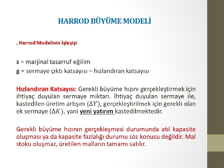 HARROD BÜYÜME MODELİ Modelinin İşleyişi • Harrod 