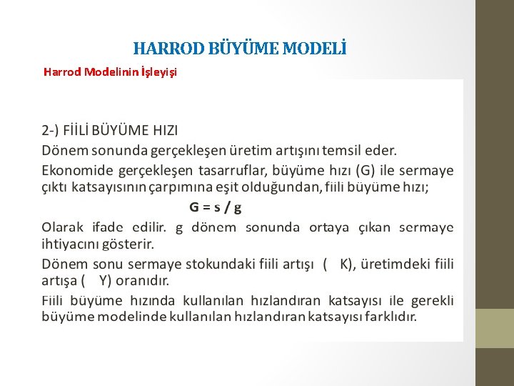 HARROD BÜYÜME MODELİ Harrod Modelinin İşleyişi 