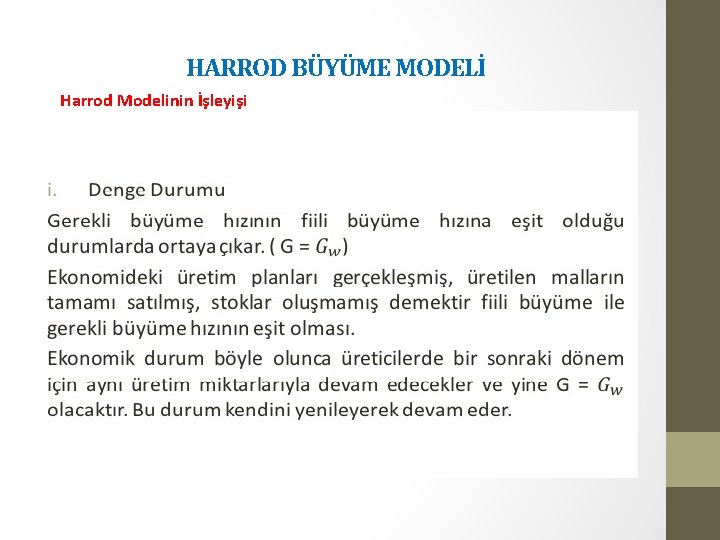 HARROD BÜYÜME MODELİ Harrod Modelinin İşleyişi 