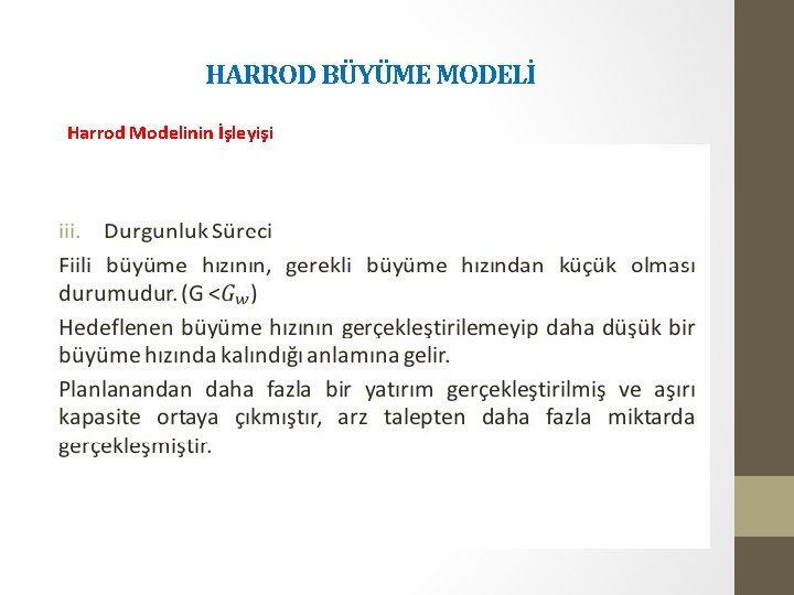 HARROD BÜYÜME MODELİ Harrod Modelinin İşleyişi 