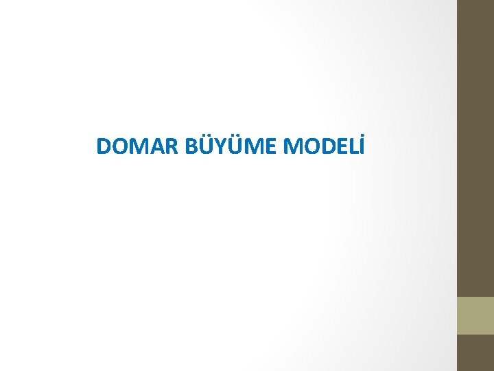 DOMAR BÜYÜME MODELİ 