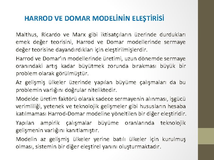 HARROD VE DOMAR MODELİNİN ELEŞTİRİSİ Malthus, Ricardo ve Marx gibi iktisatçıların üzerinde durdukları emek