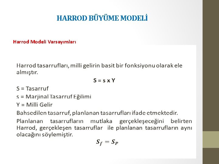HARROD BÜYÜME MODELİ Harrod Modeli Varsayımları 