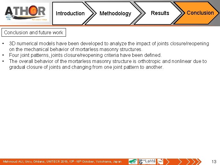 Introduction Methodology Results Conclusion and future work • • • 3 D numerical models