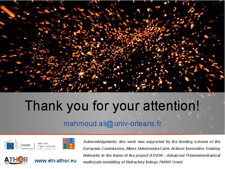 Advanced THermomechanical multiscale m. Odelling of Refractory linings Thank you for your attention! mahmoud.