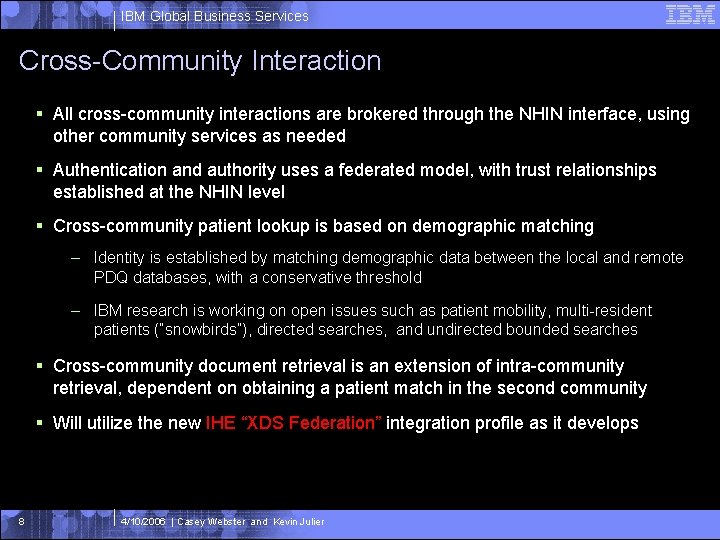 IBM Global Business Services Cross-Community Interaction § All cross-community interactions are brokered through the