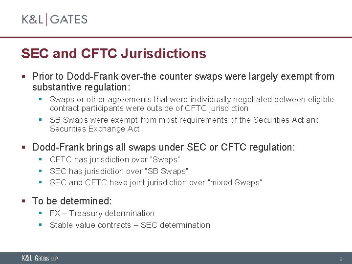  SEC and CFTC Jurisdictions § Prior to Dodd-Frank over-the counter swaps were largely