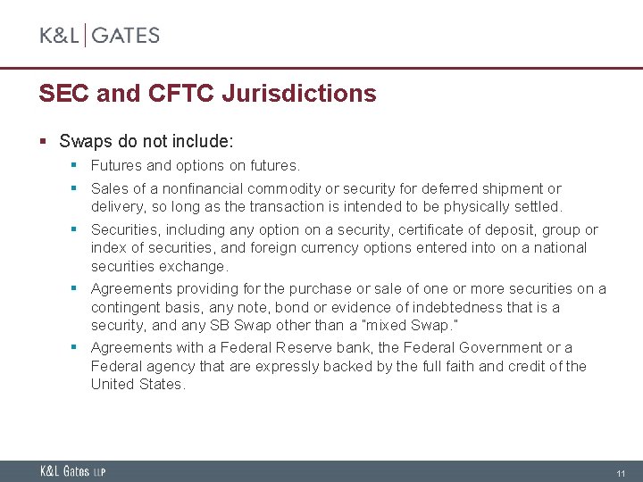 SEC and CFTC Jurisdictions § Swaps do not include: § Futures and options on