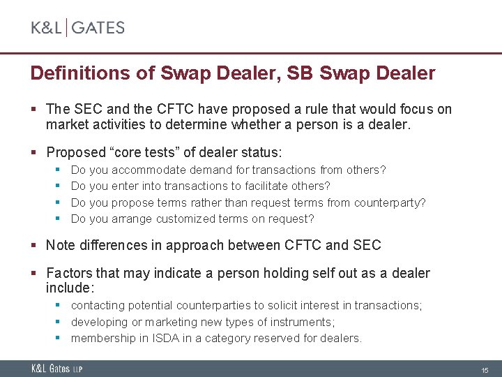 Definitions of Swap Dealer, SB Swap Dealer § The SEC and the CFTC have