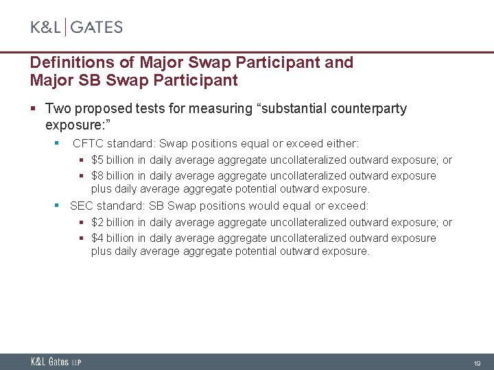 Definitions of Major Swap Participant and Major SB Swap Participant § Two proposed tests