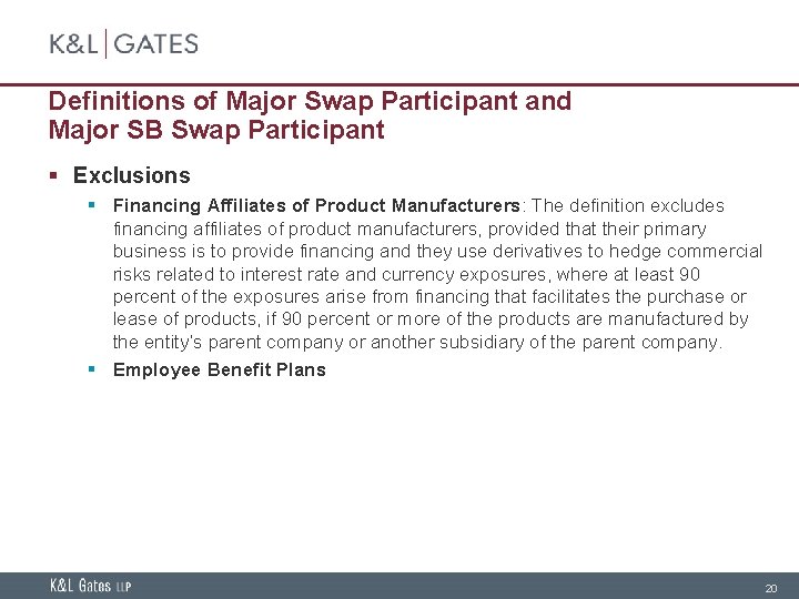 Definitions of Major Swap Participant and Major SB Swap Participant § Exclusions § Financing