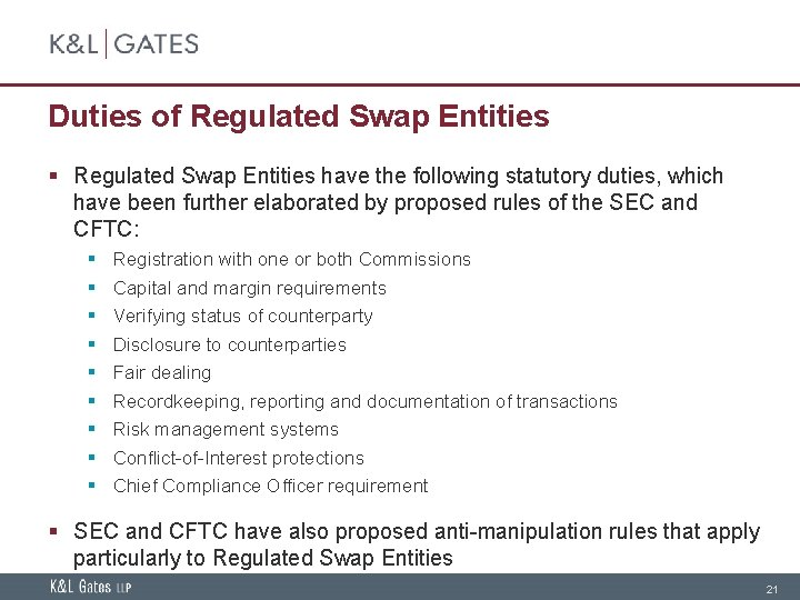 Duties of Regulated Swap Entities § Regulated Swap Entities have the following statutory duties,