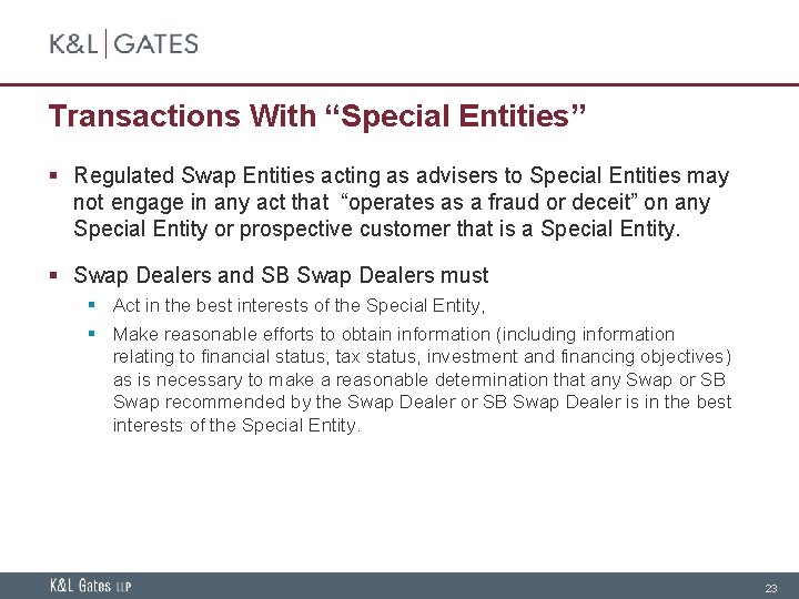 Transactions With “Special Entities” § Regulated Swap Entities acting as advisers to Special Entities