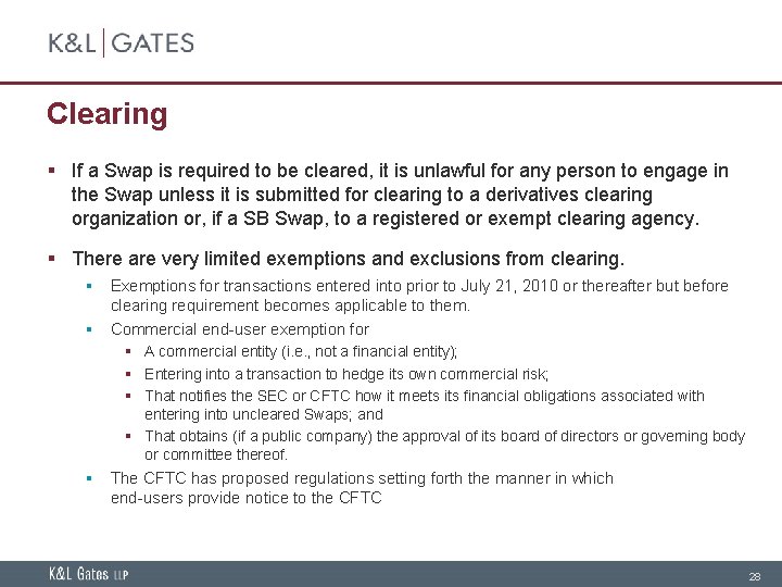 Clearing § If a Swap is required to be cleared, it is unlawful for