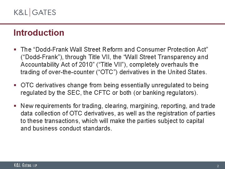 Introduction § The “Dodd-Frank Wall Street Reform and Consumer Protection Act” (“Dodd-Frank”), through Title