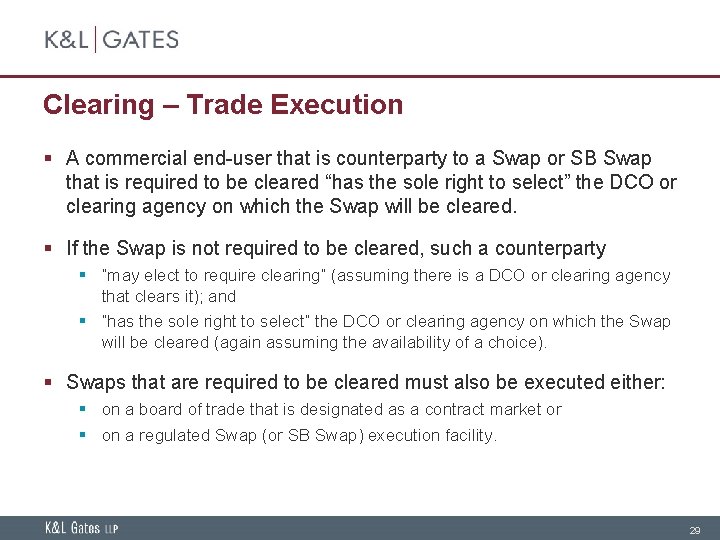 Clearing – Trade Execution § A commercial end-user that is counterparty to a Swap