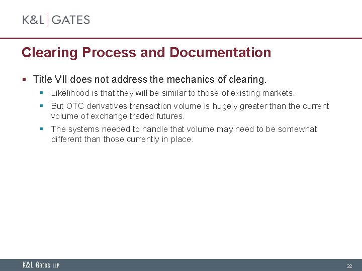 Clearing Process and Documentation § Title VII does not address the mechanics of clearing.