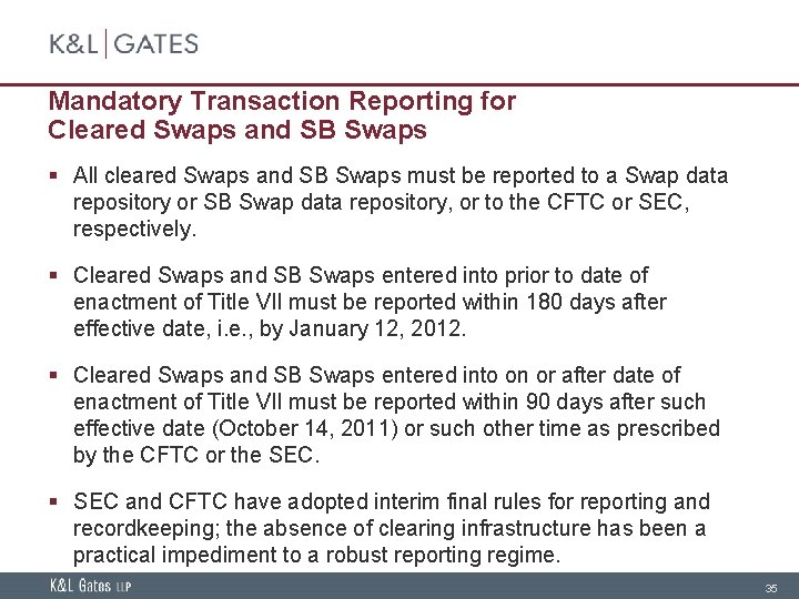 Mandatory Transaction Reporting for Cleared Swaps and SB Swaps § All cleared Swaps and