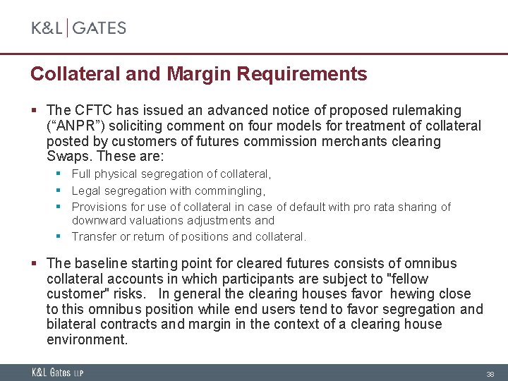 Collateral and Margin Requirements § The CFTC has issued an advanced notice of proposed