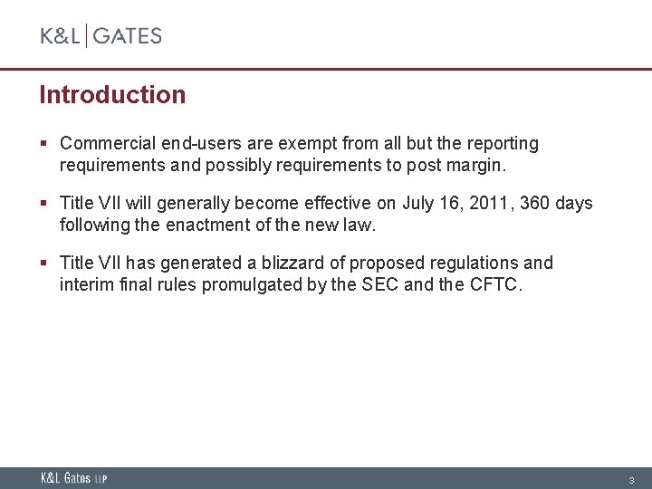 Introduction § Commercial end-users are exempt from all but the reporting requirements and possibly